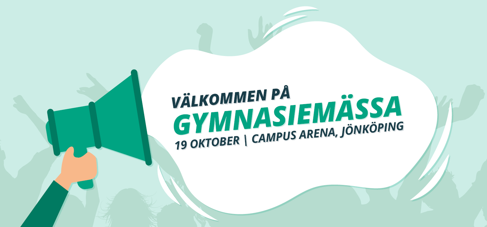 Illustration med en megafon och en pratbubbla med texten välkommen på gymnasiemässa 19 oktober, campus arena Jönköping.